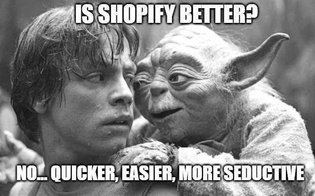 luke and yoda discuss why shopify is not better